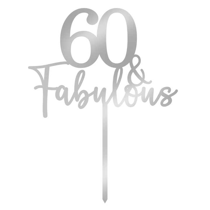 60 & Fabulous Cake Topper - Silver