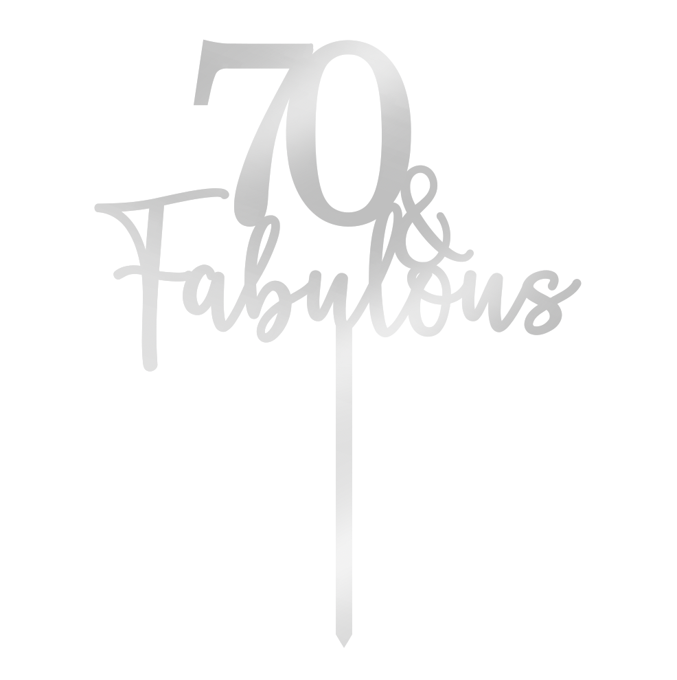 70 & Fabulous Cake Topper - Silver