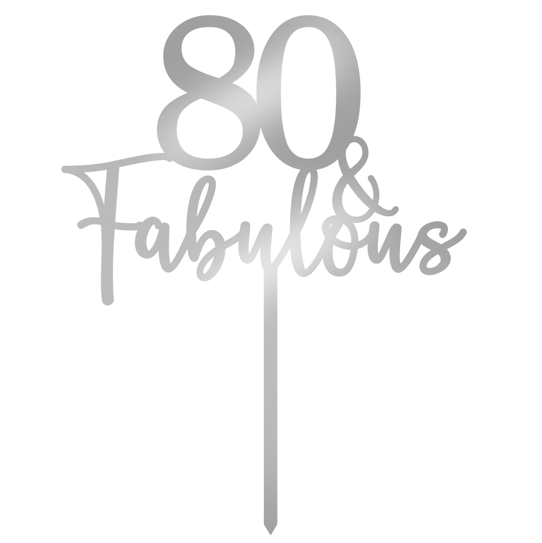 80 & Fabulous Cake Topper - Silver